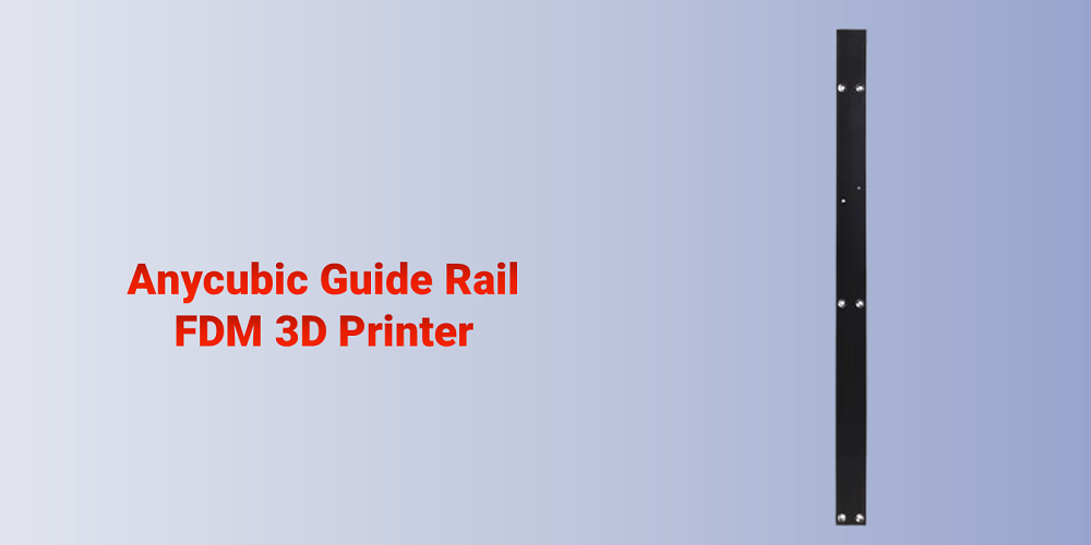 Guide Rail for FDM 3D Printers